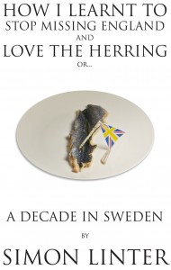 How I Learnt to Stop Missing England and Love the Herring or A Decade in Sweden